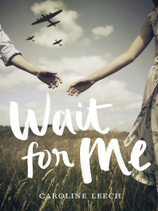 Title details for Wait for Me by Caroline Leech - Available